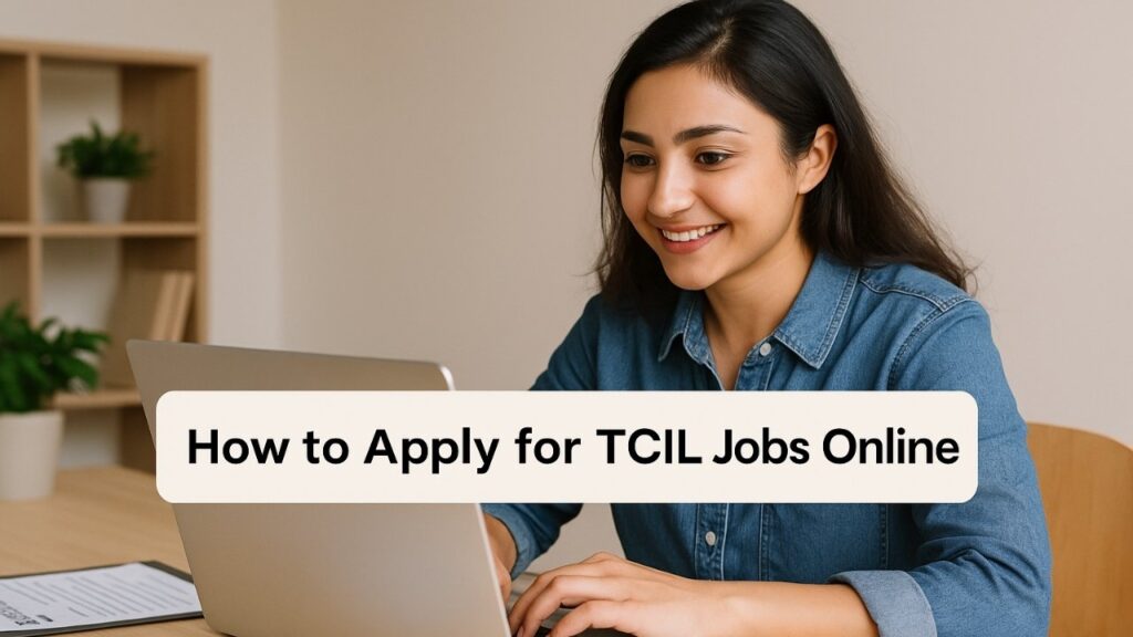 How to Apply for TCIL Jobs Online